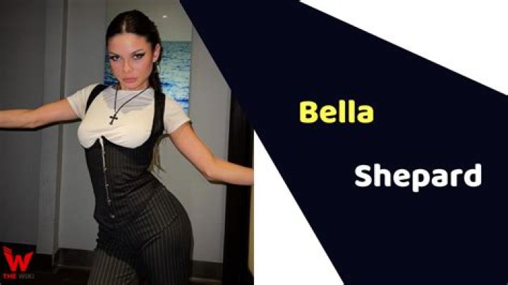 Bella Shepard Height, Weight, Net Worth, Age, Birthday, Wikipedia, Who, Instagram, Biography