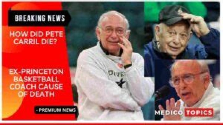 
What was Pete Carril Cause of Death? 