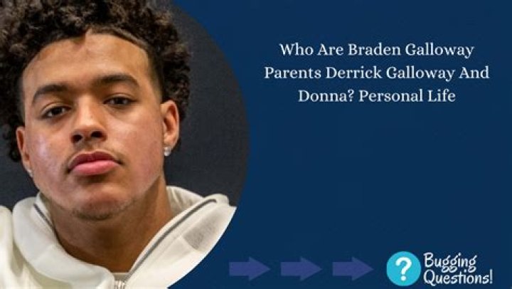 Who Are Braden Galloway Parents Derrick Galloway And Donna Carr? Brother Brevin Galloway